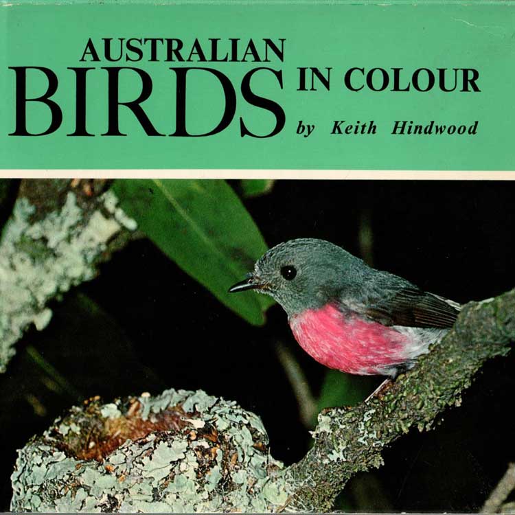 Item #H160 Australian Birds in Colour. Keith Hindwood.