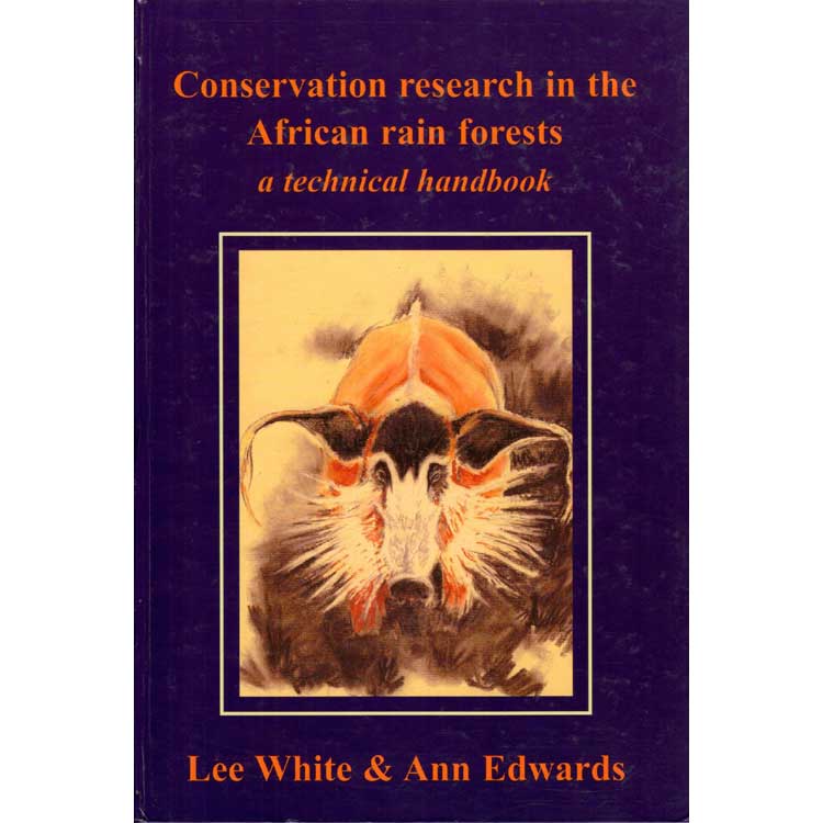Item #H181 Conservation Research in the African Rain Forests. Lee White, Ann Edwards.