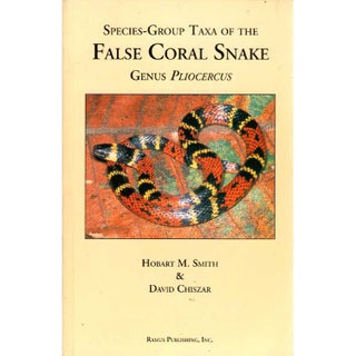 Item #H199 Species-Group Taxa of the False Coral Snake. Hobart M. Smith, David Chiszar