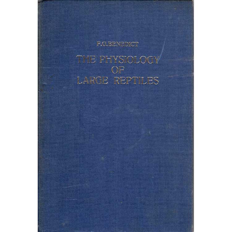 Item #H232 The Physiology of Large Reptiles. Francis G. Benedict.