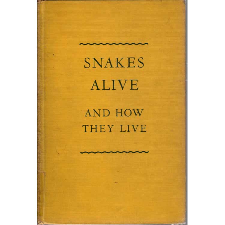 Item #H235 Snakes Alive and How They Live. Clifford H. Pope.