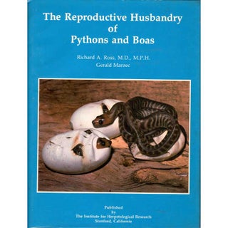Item #H236 The Reproductive Husbandry of Pythons and Boas. Richard A. Ross, Gerald Marzec