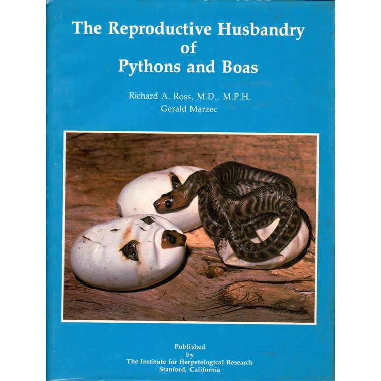 Item #H236 The Reproductive Husbandry of Pythons and Boas. Richard A. Ross, Gerald Marzec.