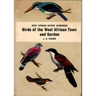 Item #H242 Birds of the West Afreican Town and Garden. J. H. Elgood