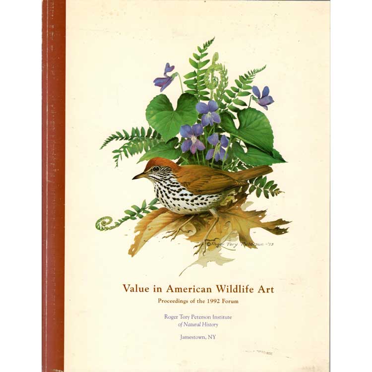 Item #H276 Value in American Wildlife Art: Proceedings of the 1992 Forum. William V. Mealy, Peter Friederici.