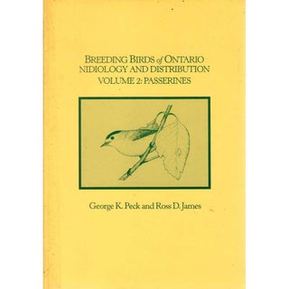Item #H289 Breeding Birds of Ontario Nidiology and Distribution Volume 2: Passerines. George K....