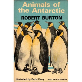 Item #H345 Animals of the Antarctic. Robert Burton