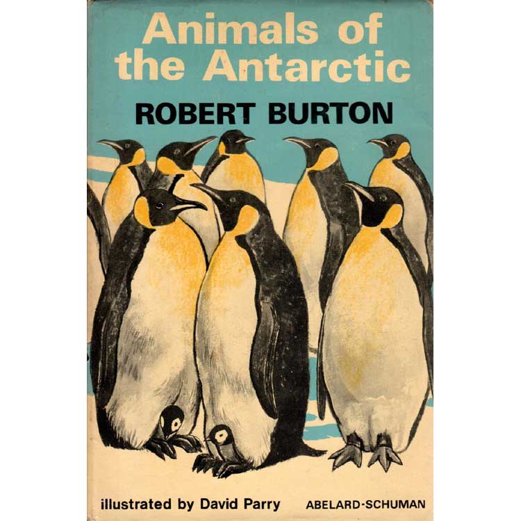 Item #H345 Animals of the Antarctic. Robert Burton.