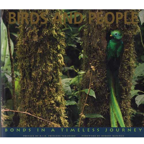 Item #H349 Birds and People: Bonds in a Timeless Journey. N. J. Collar, P. Robles Gil, A. J. Long, J. Rojo.