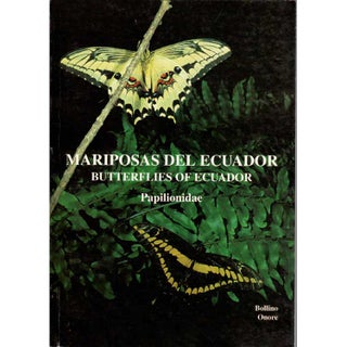 Item #H351 Butterflies of Ecuador Vol. 10a. Family: Papilionidae. Maurizio Bollino, Giovanni Onore