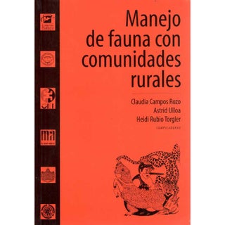 Item #H353 Manejo de Fauna con Comunidades Rurales. Claudia Campos Rozo, Astrid Ulloa, Heidi...