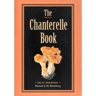 Item #H355 The Chanterelle Book. Olle Persson