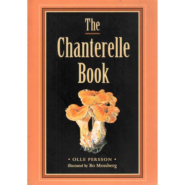 Item #H355 The Chanterelle Book. Olle Persson.