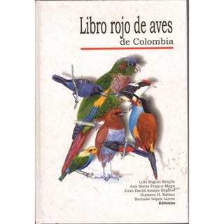 Item #H369 Libro rojo de aves de Colombia. Luis Miguel Renjifo, Ana Maria Franco-Maya