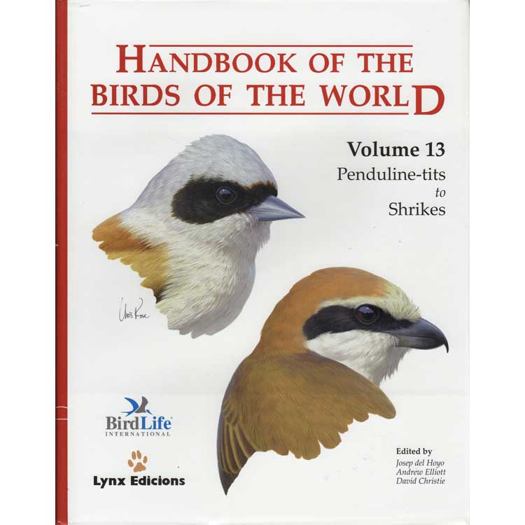 Item #HBW13U Handbook of the Birds of the World, Volume 13: Penduline-tits to Shrikes [USED]. Josep DEL HOYO, Andrew ELLIOTT, Jordi SARGATAL.