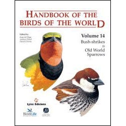 Item #HBW14 Handbook of the Birds of the World, Volume 14: Bush-shrikes to Old World Sparrows....