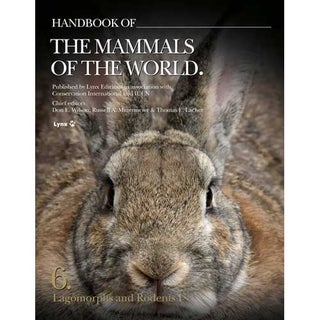 Item #HMW6 Handbook of the Mammals of the World, Volume 6: Lagomorphs and Rodents I. Don E....