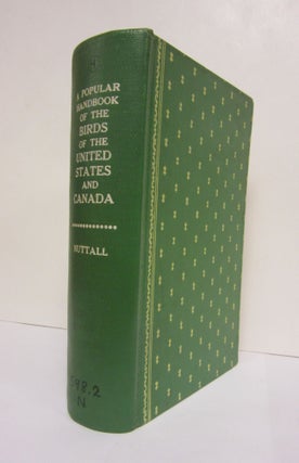 Item #J010 A Popular Handbook of the Birds of the United States and Canada. Thomas Nuttall,...