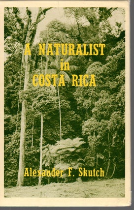 Item #J074 A Naturalist in Costa Rica. Alexander F. Skutch