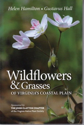 Item #J115 Wildflowers & Grasses of Virginia's Coastal Plain. Helen Hamilton, Gustavus Hall