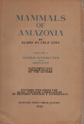 Item #J120 Mammals of Amazonia: Volume I: General Introduction and Primates. Eladio da Cruz Lima
