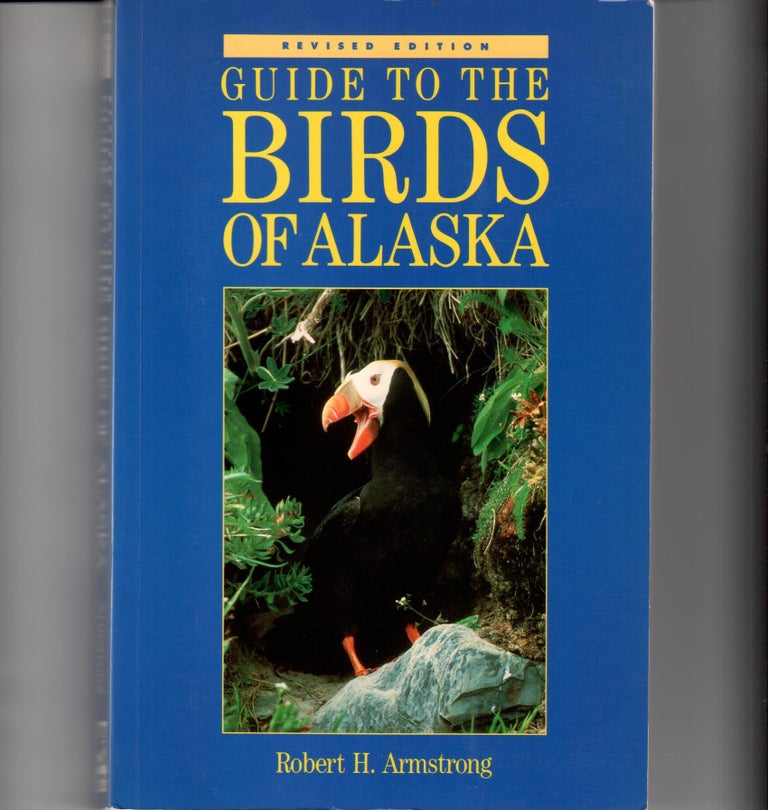 Item #J166 Guide to the Birds of Alaska, Third Edition. Robert H. Armstrong.