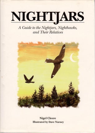 Item #K021 Nightjars: A Guide to the Nightjars and Related Nightbirds. Nigel Cleere