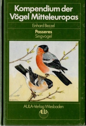 Item #K039 Kompendium Der Vogel Mitteleuropas. Passeres - Singvogel. Einhard Bezzel