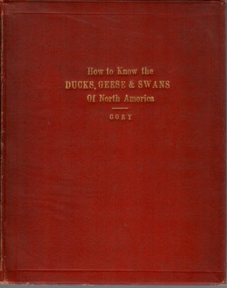 Item #K055 How to Know the Ducks, Geese and Swans of North America. Charles B. Cory