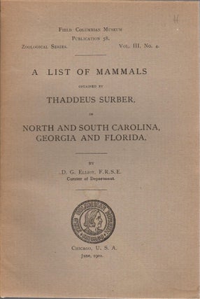Item #K31 A list of Mammals Obtained by Thaddeus Surber in North and South Carolina, Georgia and...