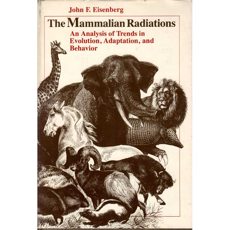Item #MW1105021 The Mammalian Radiations: An Analysis of Trends in Evolution, Adaptation, and Behavior. John Frederick Eisenberg.