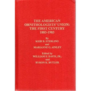 Item #NOCM20 The American Ornithologists' Union: The First Century, 1883-1983. Keir B. Sterling,...