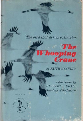Item #Nuenn10M54 The Whooping Crane: The Bird that Defies Extinction. Faith McNulty