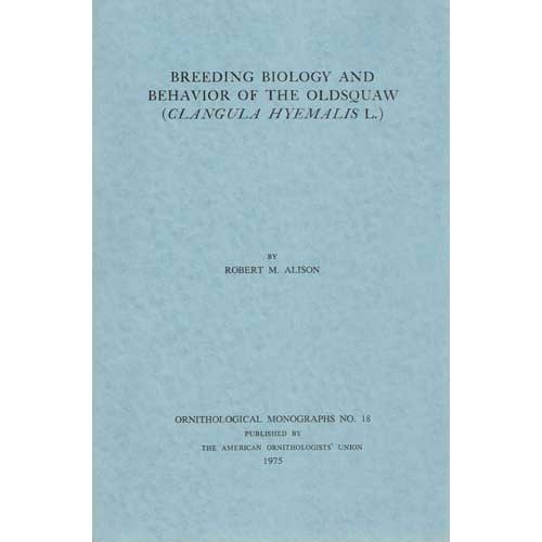 Item #OM18 Breeding Biology of the Oldsquaw (Clangula hyemalis) (OM18). Robert M. Alison.