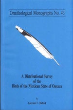 Item #OM43 A Distributional Survey of the Birds of the Mexican State of Oaxaca (OM43). Laurence...