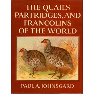 Item #R09031906 The Quails, Partridges, and Francolins of the World. Paul A. JOHNSGARD