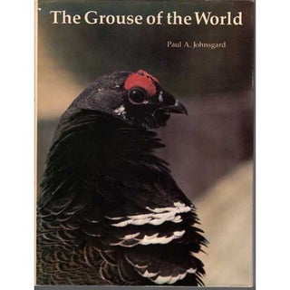 Item #R10021814 The Grouse of the World. Paul A. Johnsgard