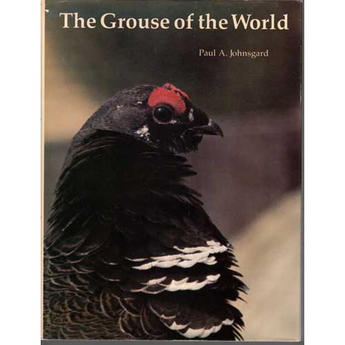 Item #R10021814 The Grouse of the World. Paul A. Johnsgard.