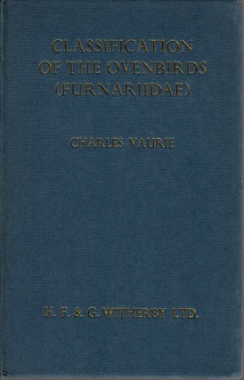 Item #R10120206 Classification of the Ovenbirds (Furnariidae). Charles Vaurie
