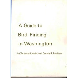 Item #R10120901 A Guide to Bird Finding in Washington. Terence R. Wahl, Dennis R. Paulson