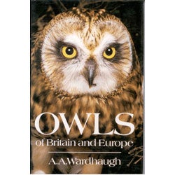 Item #R10120904 Owls of Britain and Europe. A. A. Wardhaugh.