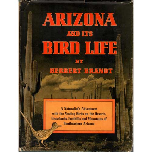 Item #R10121402 Arizona and Its Bird Life. Herbert Brandt.