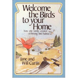 Item #R11011108 Welcome the Birds to Your Home. Jane Curtis, Will Curis