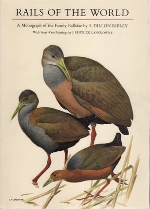 Item #R11051207 Rails of the World: A Monograph of the Family Rallidae. S. Dillon Ripley