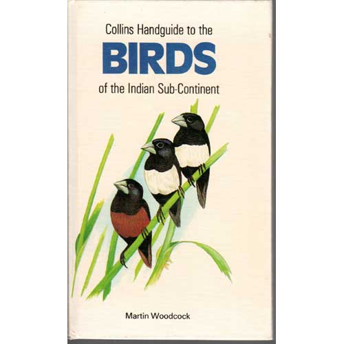 Item #R11060901 Collins Handguide to the Birds of the Indian Sub-Continent. Martin Woodcock.