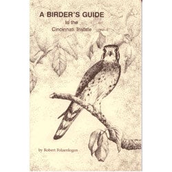 Item #R11060915 A Birder's Guide to the Cincinnati Tristate. Robert Folzenlogen