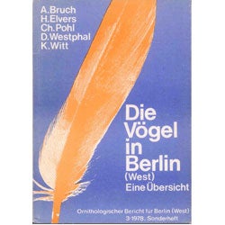 Item #R11111704 Die Vogel in Berlin (West) Eine Ubersicht. A. Bruch, H. Elvers, Ch. Pohl, D. Westphal, K. Witt.