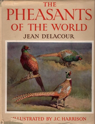 Item #R12011201 The Pheasants of the World. Jean Delacour