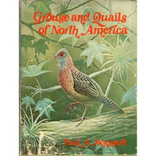 Item #R1311052 Grouse and Quails of North America. Paul A. Johnsgard