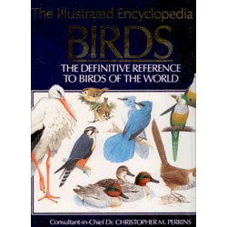 Item #R13112105 The Illustrated Encyclopedia of Birds: The Definitive Reference to Birds of the...